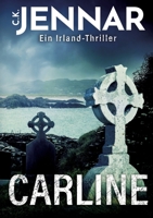 Carline: Irland Thriller 3347946995 Book Cover