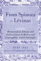 From Spinoza to L�vinas: Hermeneutical, Ethical, and Political Issues in Modern and Contemporary Jewish Philosophy- Edited by Yudit Kornberg Greenberg 1433106973 Book Cover