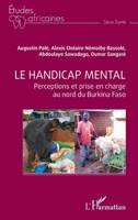 Le handicap mental: Perceptions et prise en charge au nord du Burkina Faso (Études Africaines) (French Edition) 2336470616 Book Cover