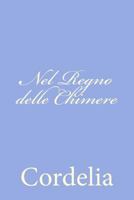 Nel Regno Delle Chimere 1478366400 Book Cover