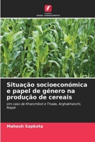 Situação socioeconómica e papel de género na produção de cereais (Portuguese Edition) 6208466075 Book Cover