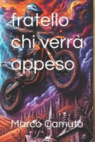 fratello chi verrà appeso (Italian Edition) B0H38S61JM Book Cover