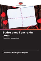 Écrire avec l'encre du coeur (French Edition) 620668105X Book Cover