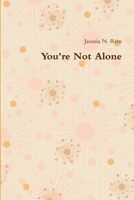 You're Not Alone 1105790401 Book Cover
