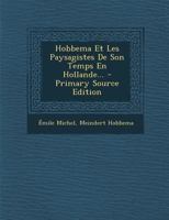 Hobbema Et Les Paysagistes de Son Temps En Hollande... 1016138520 Book Cover