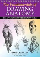 The Fundamentals of Drawing Anatomy: The Dynamics of the Human Form 184837819X Book Cover