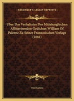 Uber Das Verhaltniss Des Mittelenglischen Allitterirenden Gedichtes William Of Palerne Zu Seiner Franzosischen Vorlage (1881) 1279365641 Book Cover