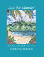 "Color Your Wanderlust: A Traveler's Guide to Adventure on the Island": "Unveiling Hidden Treasures, Thrilling Expeditions, and Tranquil Escapes" ... A Series of Adventures Thought the Globe”) B0CWPK4SWZ Book Cover