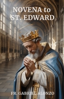 NOVENA TO ST. EDWARD: Reflection And Powerful Prayers to the Patron Saint of England. B0FTX36P2W Book Cover