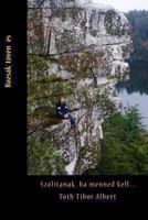 Sz�l�tanak, Ha Menned Kell... 1493619624 Book Cover