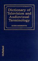 Dictionary of Television and Audiovisual Terminology 0786437545 Book Cover