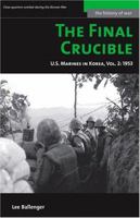 The Final Crucible: U.S. Marines in Korea, Vol. 2: 1953 (Potomac's History of War Series)
