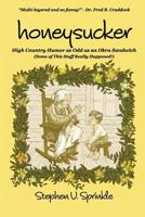 Honeysucker: High Country Humor as Odd as an Okra Sandwich (Honeysucker Tales Book 1) 0990367207 Book Cover