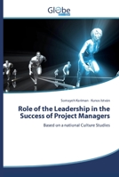 Role of the Leadership in the Success of Project Managers 6200606781 Book Cover