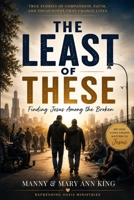 The Least of These: Finding Jesus Among the Broken B0H688YVHW Book Cover