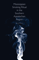 Mississippian Smoking Ritual in the Southern Appalachian Region 1621901890 Book Cover