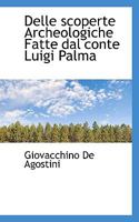 Delle scoperte Archeologiche Fatte dal conte Luigi Palma 1167358511 Book Cover