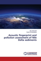 Acoustic fingerprint and pollution assessment of Nile Delta sediments 6139975948 Book Cover