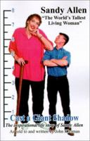 Cast a Giant Shadow: The Inspirational Life Story of Sandy Allen "The World's Tallest Living Woman" 0759681058 Book Cover