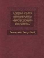 A Statement Of Facts, And A Few Suggestions In Review Of Political Action In Missouri: Demonstrating The Right Of Admission To The Democratic National ... Party Of That State, Whose Names Are Appended 1377123545 Book Cover