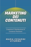 Marketing Dei Contenuti: Creazione E Distribuzione Di Contenuti Pertinenti (Marketing 360°: Il Potere del Marketing Moderno) (Italian Edition) B0D4F7BLHY Book Cover