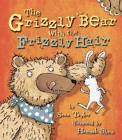 The Grizzly Bear with the Frizzly Hair 1847800858 Book Cover