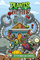Plants vs. Zombies Volume 15: Better Homes and Guardens 150671305X Book Cover