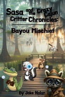 Bayou Mischief (SaSa & the Cajun Critter Chronicles) B0DPMWZXJH Book Cover
