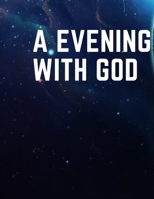 A evening with God: Reflections of a person who meets God and has discussions with him about the affairs and problems of his society B09325S65P Book Cover
