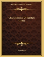 Graphidae: Or Characteristics Of Painters (1838) 1166560104 Book Cover