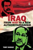 Iraq - From War to a New Authoritarianism 1138452653 Book Cover