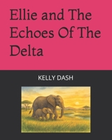 Ellie and The Echoes Of The Delta (Ellie in the Wild Series) B0FNRSQ7N5 Book Cover