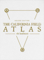 The California Field Atlas: Deluxe Edition 1597145238 Book Cover