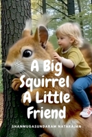 A Big Squirrel A Little Friend B0GKSQSDDH Book Cover