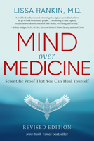 Mind Over Medicine: Scientific Proof That You Can Heal Yourself 1401939996 Book Cover