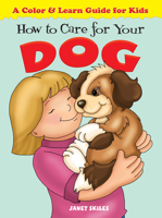 How to Care for Your Dog: A Color Learn Guide for Kids 0486481492 Book Cover