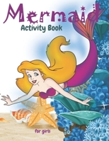 Mermaid Activity Book For Girls: Cute Nautical Themed Color, Dot to Dot, and Word Search Puzzles Provide Hours of Fun For Creative Young Children 169524320X Book Cover