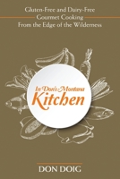 In Don's Montana Kitchen: Gluten-Free and Dairy-Free Gourmet Cooking From the Edge of the Wilderness 1483484890 Book Cover