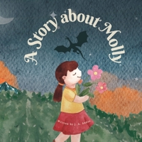 A Story about Molly (and The Dragon) B0BVT8FR94 Book Cover