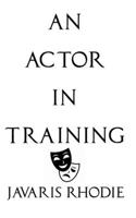 An Actor In Training B0BCDK5F4T Book Cover