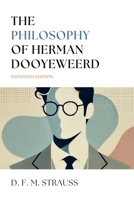 The Philosophy of Herman Dooyeweerd: Expanded Edition 1990771831 Book Cover