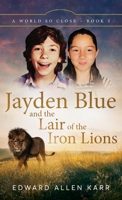 Jayden Blue and the Lair of the Iron Lions 1950886433 Book Cover