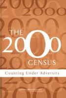 The 2000 Census: Counting Under Adversity 0309091411 Book Cover