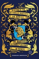 História da Família Monteath no Brasil: The Monteath Family History in Brazil (Portuguese Edition) B08JW3S24M Book Cover