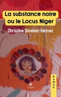 La substance noire ou le Locus Niger B0B415VR3B Book Cover