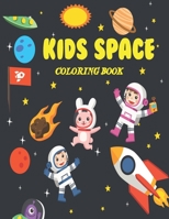 Kids Space Coloring Book: Fun Outer Space Coloring Pages With Planets, Stars, Astronauts, Space Ships and More! - Activity Coloring Book for Kids and Toddlers B08XLNTDJM Book Cover