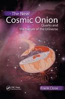 The New Cosmic Onion: Quarks and the Nature of the Universe 1584887982 Book Cover