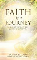 Faith Is a Journey 1503067041 Book Cover