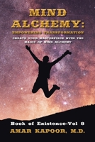 Mind Alchemy: Empowering Transformation: Create Your Masterpiece with the Magic of Mind Alchemy B0CCG68HRT Book Cover