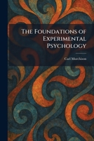 The Foundations of Experimental Psychology 1025669940 Book Cover